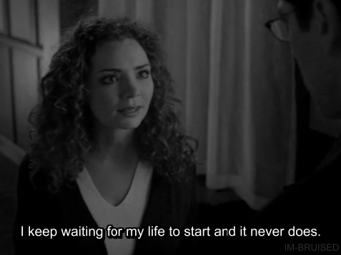 waiting for my life to start